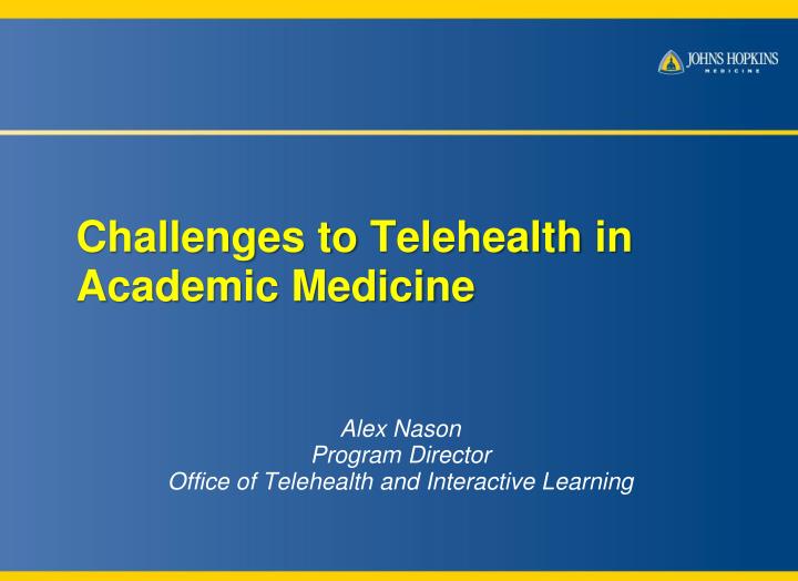 challenges to telehealth in academic medicine