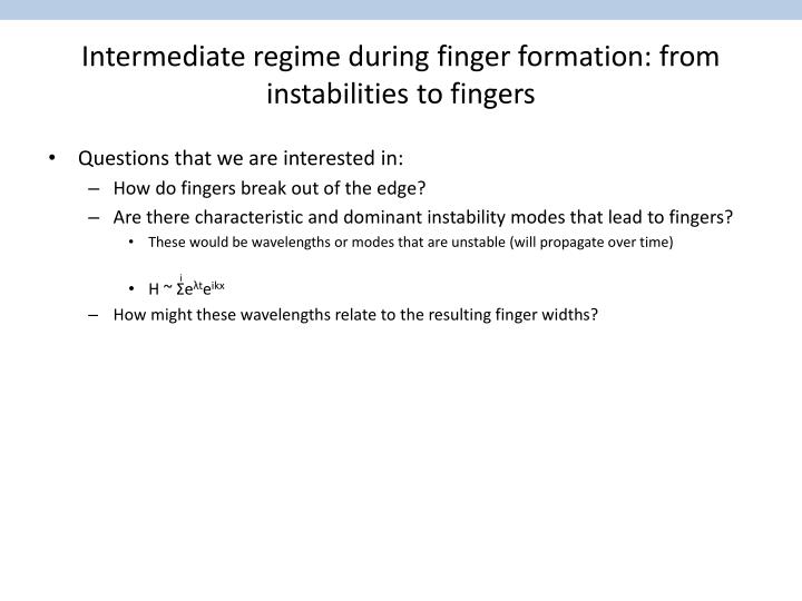 intermediate regime during finger formation from instabilities to fingers