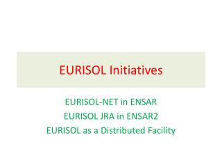 EURISOL Initiatives