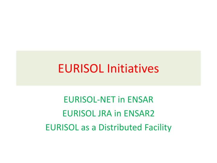 eurisol initiatives