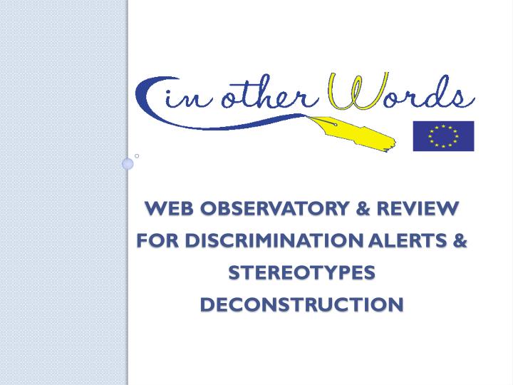 web observatory review for discrimination alerts stereotypes deconstruction