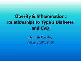 Obesity &amp; Inflammation: Relationships to Type 2 Diabetes and CVD