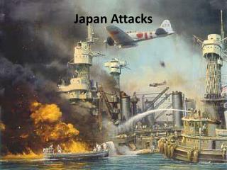 Japan Attacks