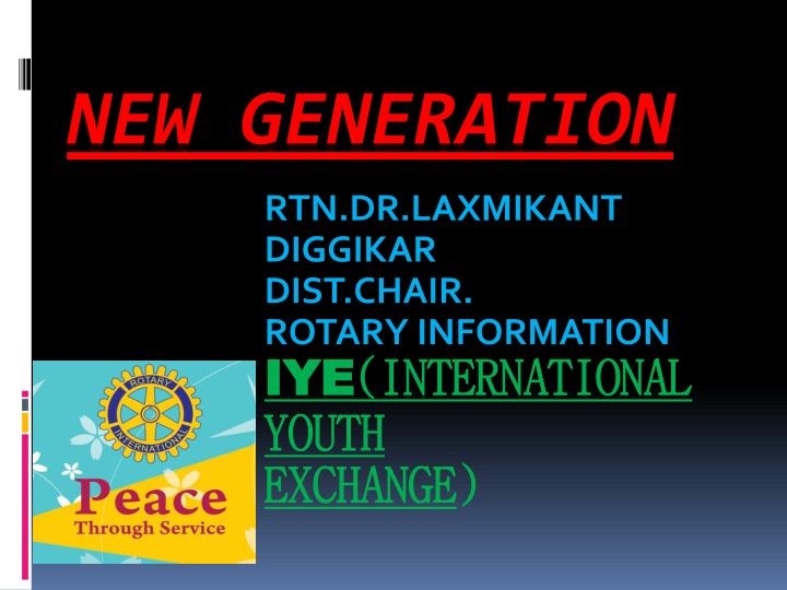 rtn dr laxmikant diggikar dist chair rotary information iye international youth exchange