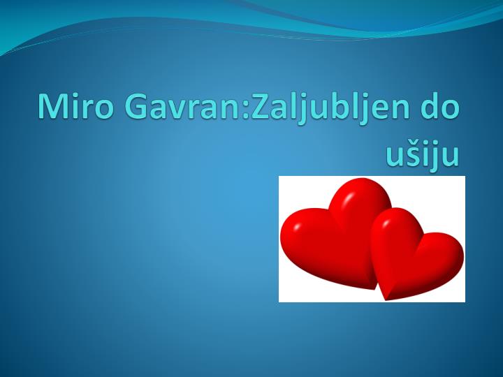 miro gavran zaljubljen do u iju