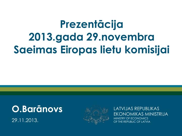prezent cija 2013 gada 29 novembra saeimas eiropas lietu komisijai