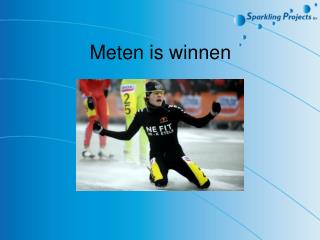 meten is winnen