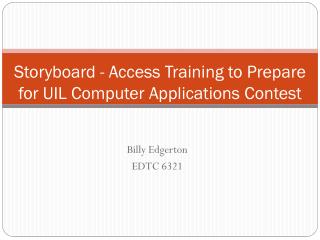 Storyboard - Access Training to Prepare for UIL Computer Applications Contest