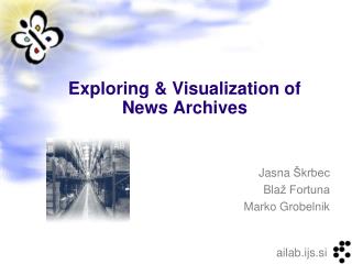 Exploring &amp; Visualization of News Archives