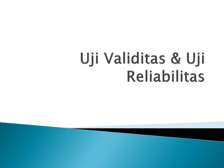 uji validitas uji reliabilitas