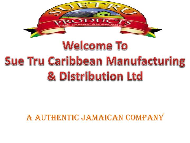 welcome to sue tru caribbean manufacturing distribution ltd