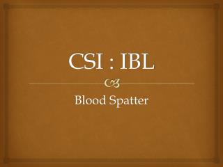 CSI : IBL