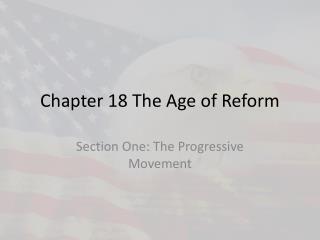 Chapter 18 The Age of Reform