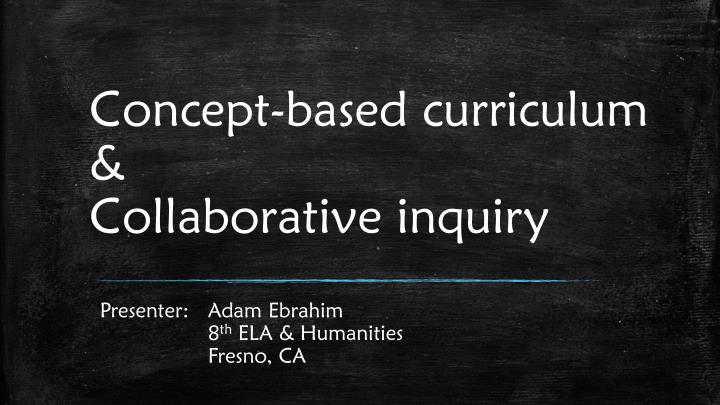 concept based curriculum collaborative inquiry