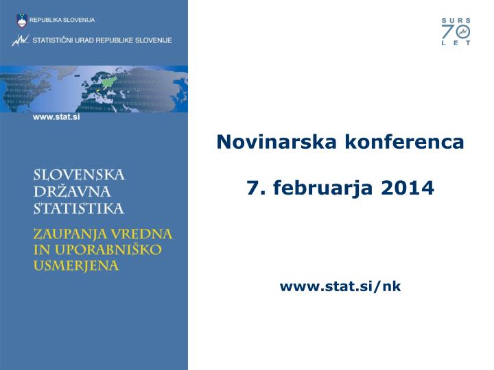 novinarska konferenca 7 februarja 2014 www stat si nk