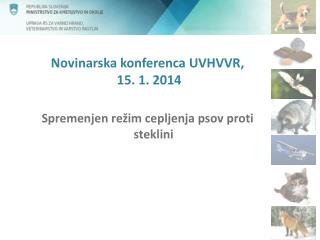 novinarska konferenca uvhvvr 15 1 2014