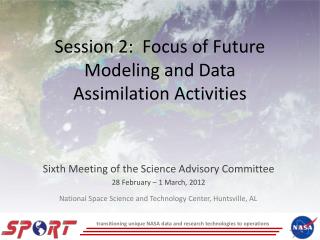 Session 2: Focus of Future Modeling and Data Assimilation Activities