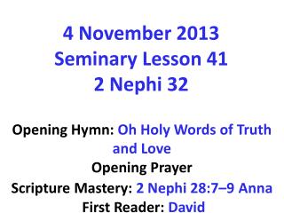 4 November 2013 Seminary Lesson 41 2 Nephi 32