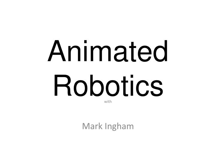 animated robotics