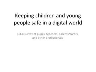 Keeping children and young people safe in a digital world