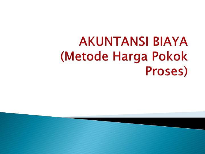 akuntansi biaya metode harga pokok proses