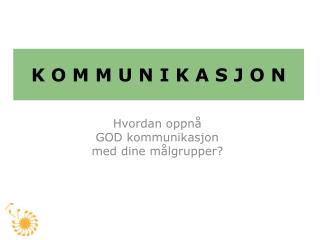 k o m m u n i k a s j o n