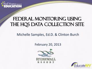 Federal Monitoring using the HQS data Collection Site