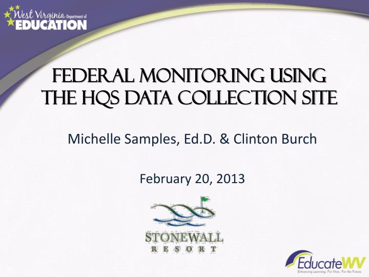 federal monitoring using the hqs data collection site