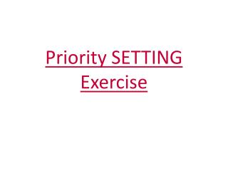 Priority SETTING Exercise