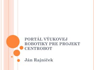 port l v ukovej robotiky pre projekt centrobot