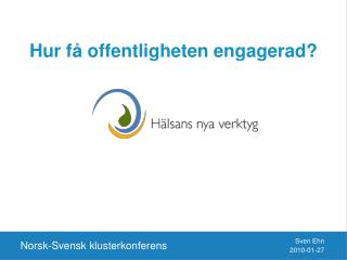 hur f offentligheten engagerad