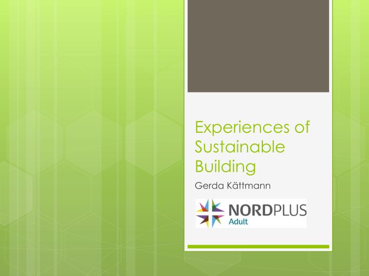 experiences of sustainable building