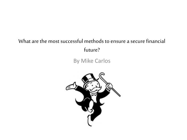 what are the most successful methods to ensure a secure financial future