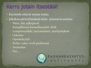 kerro jotain itsest si