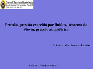 Pressão, pressão exercida por fluidos, teorema de Stevin , pressão atmosférica