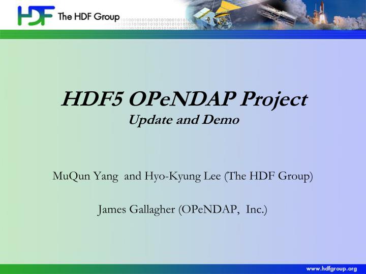 muqun yang and hyo kyung lee the hdf group james gallagher opendap inc