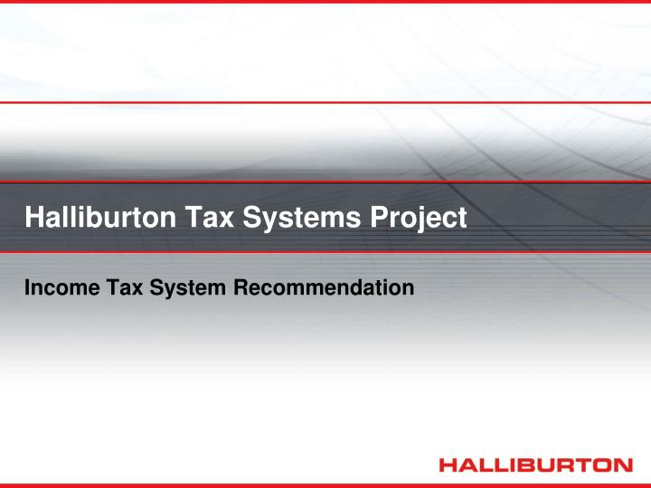 halliburton tax systems project