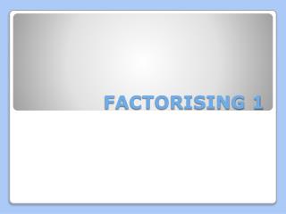 factorising 1