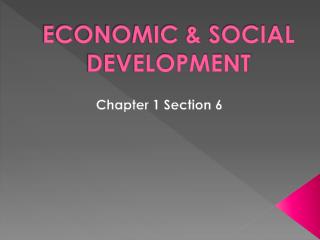 ECONOMIC &amp; SOCIAL DEVELOPMENT