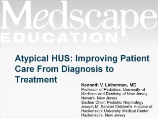 Atypical HUS: Improving Patient Care From Diagnosis to Treatment