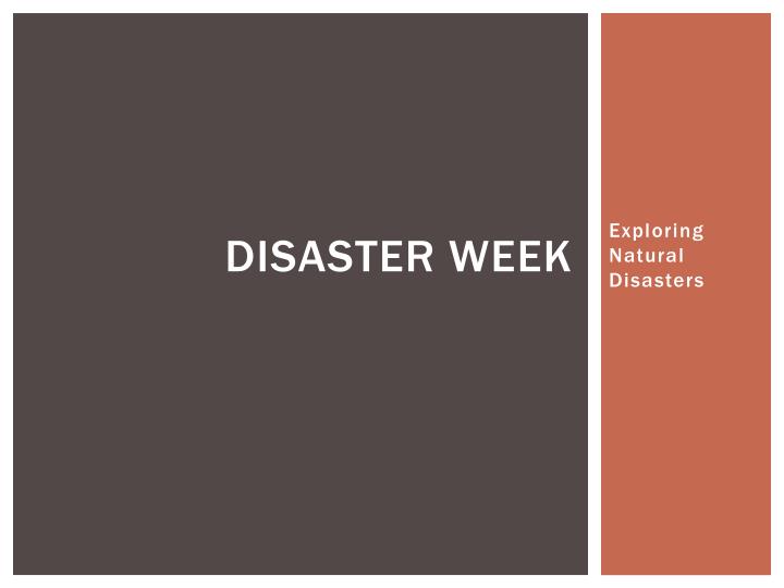 disaster week