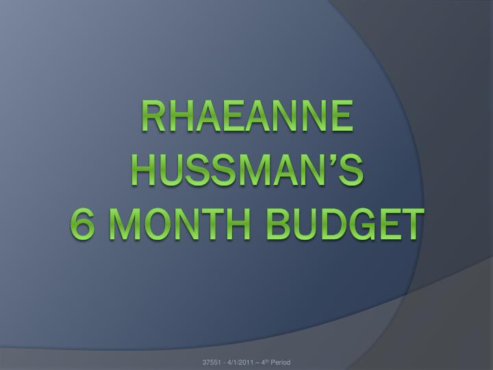 rhaeanne hussman s 6 month budget