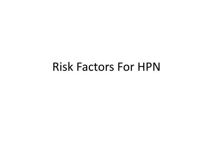 risk factors for hpn