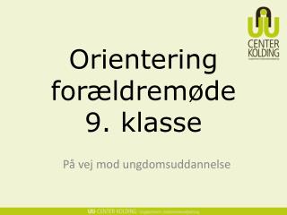 orientering for ldrem de 9 klasse