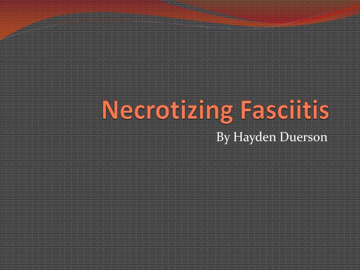 necrotizing fasciitis