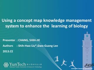 Presenter : CHANG, SHIH-JIE Authors : Shih- Hwa Liu*, Gwo-Guang Lee 2013.CE