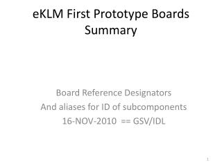 eKLM First Prototype Boards Summary