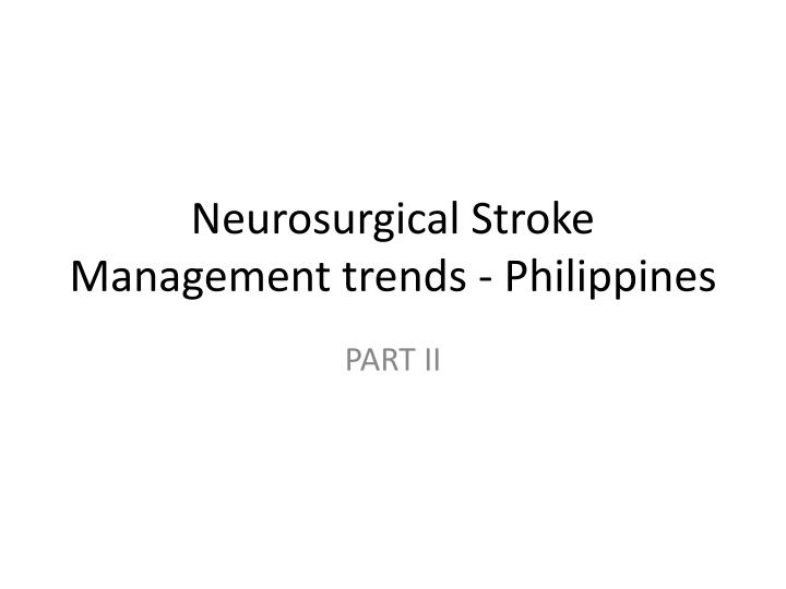 neurosurgical stroke management trends philippines