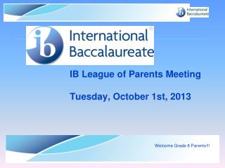 IB League of Parents Meeting Tuesday, October 1st, 2013