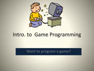 Intro. t o Game Programming